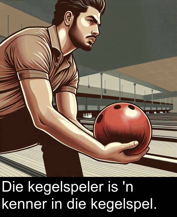 kenner: Die kegelspeler is 'n kenner in die kegelspel.