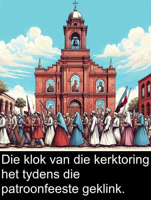 geklink: Die klok van die kerktoring het tydens die patroonfeeste geklink.