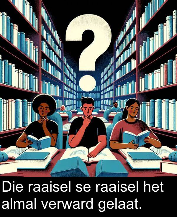 gelaat: Die raaisel se raaisel het almal verward gelaat.