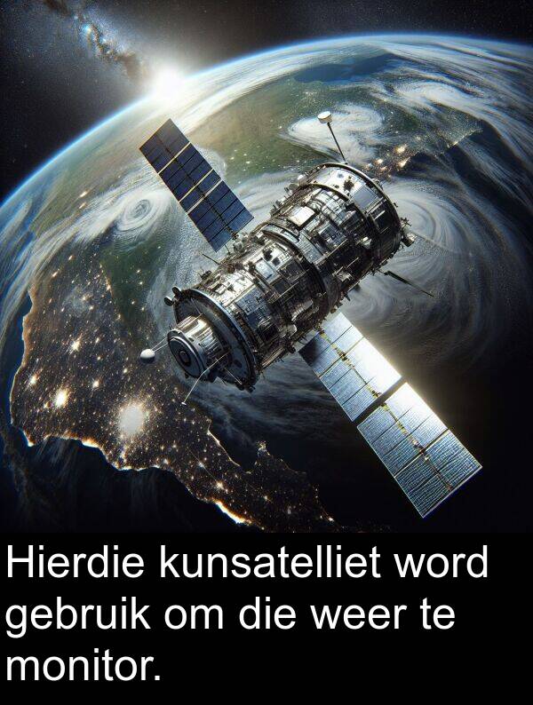 gebruik: Hierdie kunsatelliet word gebruik om die weer te monitor.