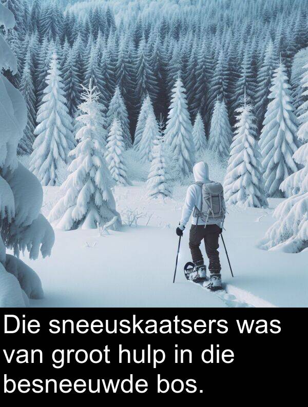 hulp: Die sneeuskaatsers was van groot hulp in die besneeuwde bos.