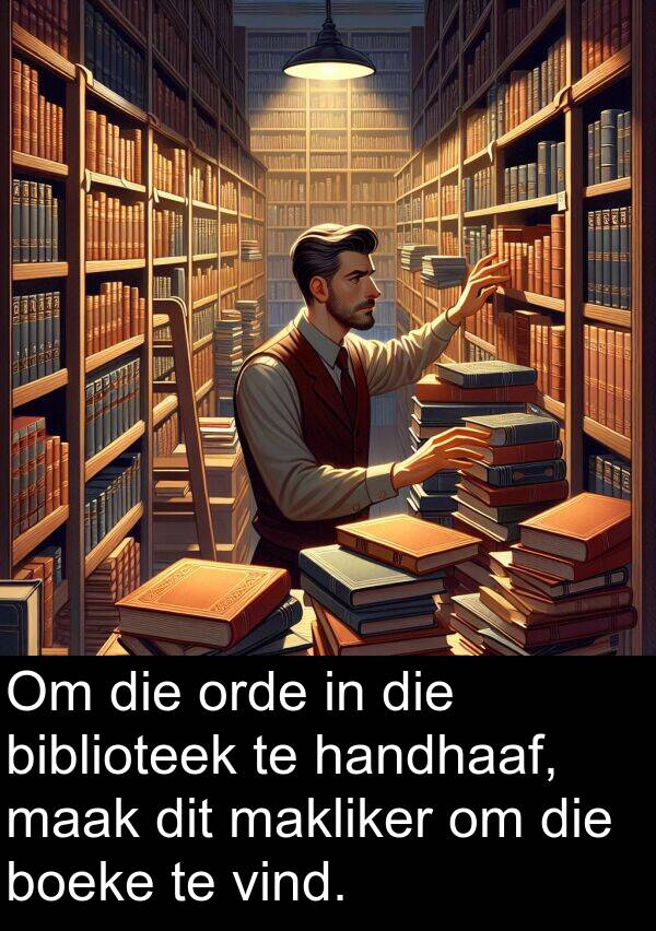 handhaaf: Om die orde in die biblioteek te handhaaf, maak dit makliker om die boeke te vind.