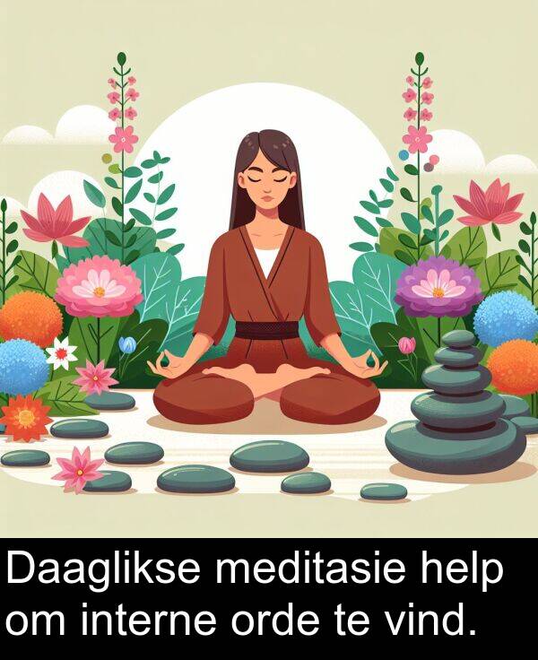 help: Daaglikse meditasie help om interne orde te vind.