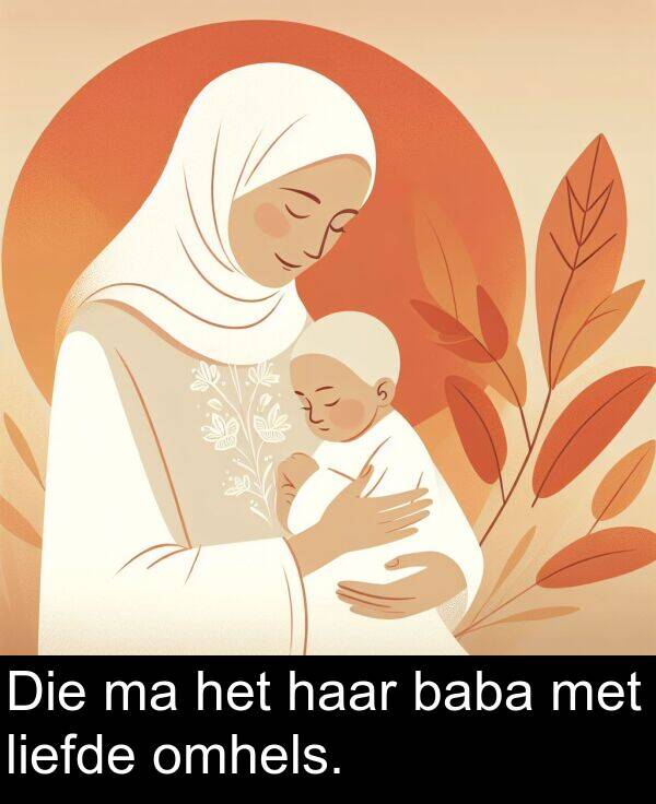 baba: Die ma het haar baba met liefde omhels.