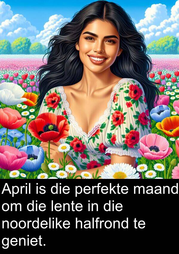 perfekte: April is die perfekte maand om die lente in die noordelike halfrond te geniet.