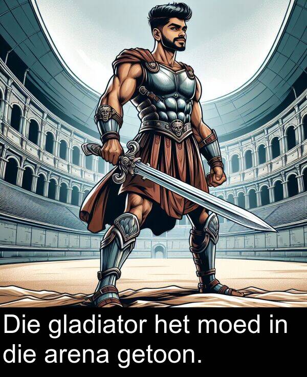 moed: Die gladiator het moed in die arena getoon.