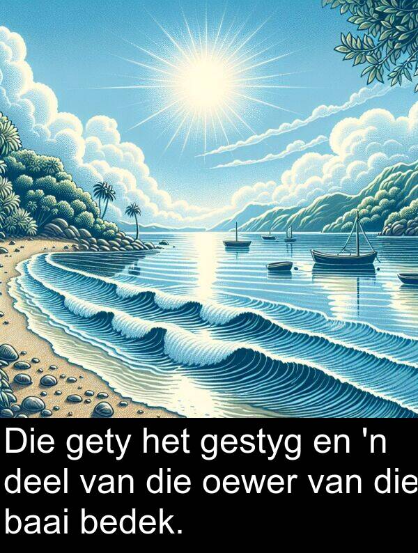 bedek: Die gety het gestyg en 'n deel van die oewer van die baai bedek.