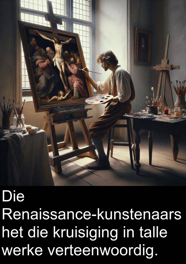 talle: Die Renaissance-kunstenaars het die kruisiging in talle werke verteenwoordig.