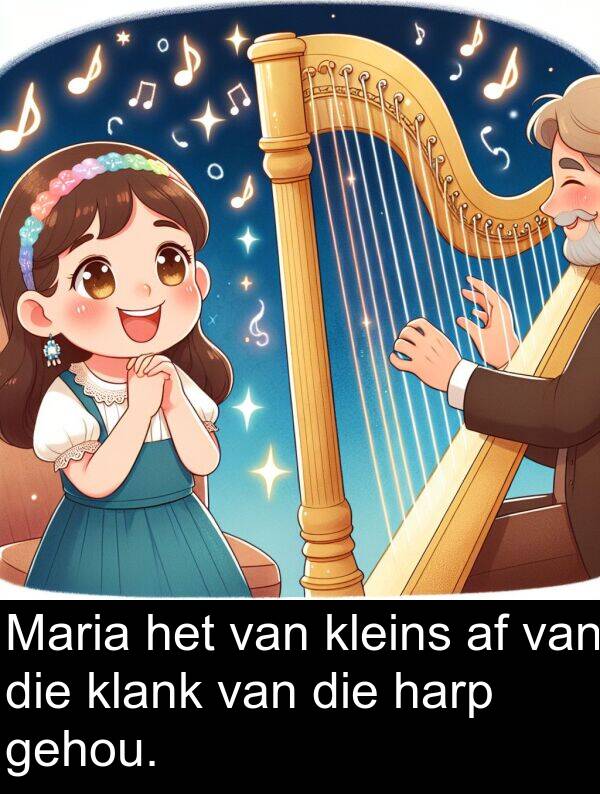 gehou: Maria het van kleins af van die klank van die harp gehou.