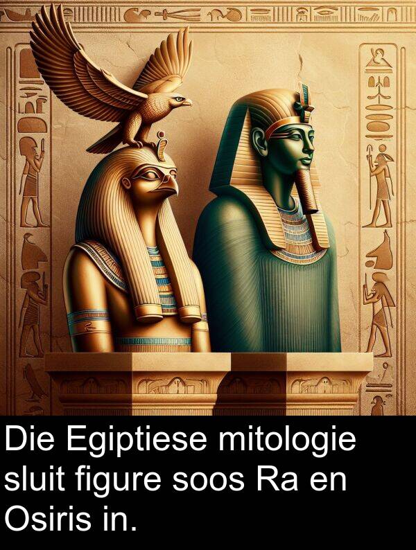 figure: Die Egiptiese mitologie sluit figure soos Ra en Osiris in.