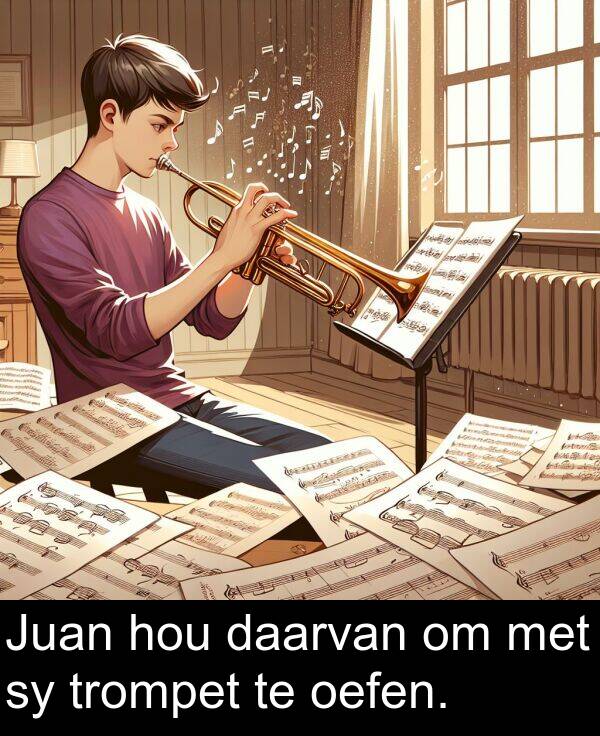 hou: Juan hou daarvan om met sy trompet te oefen.