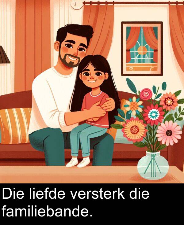 familiebande: Die liefde versterk die familiebande.