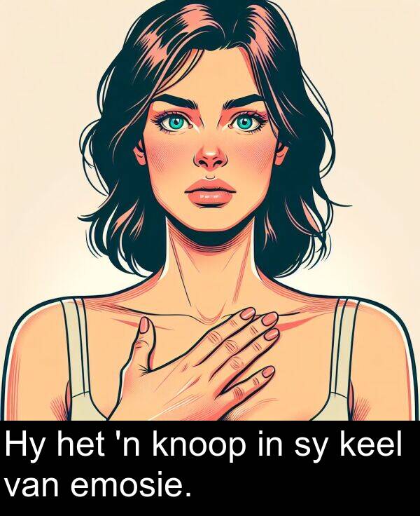 het: Hy het 'n knoop in sy keel van emosie.