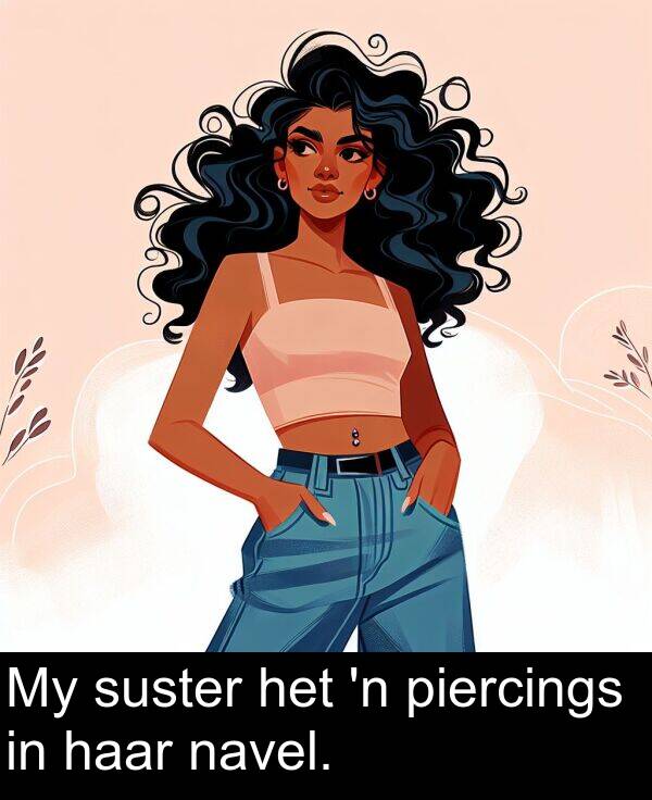 piercings: My suster het 'n piercings in haar navel.