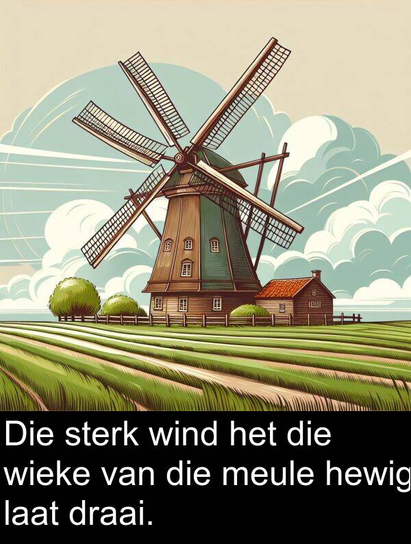 hewig: Die sterk wind het die wieke van die meule hewig laat draai.