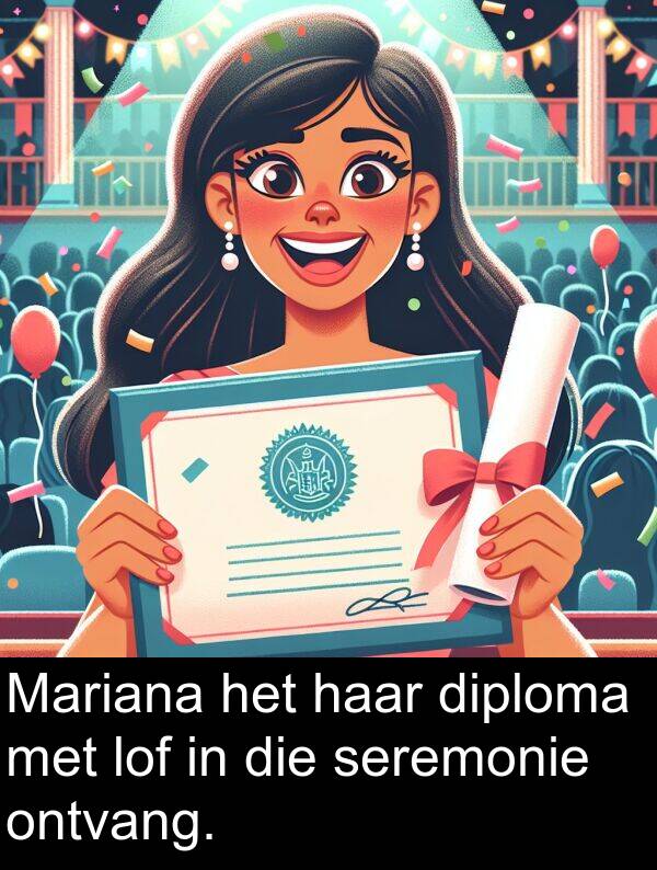 diploma: Mariana het haar diploma met lof in die seremonie ontvang.