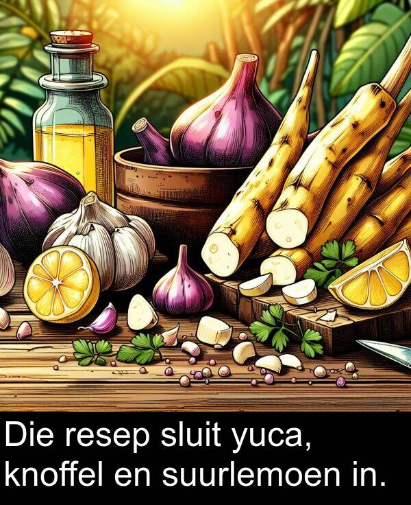 knoffel: Die resep sluit yuca, knoffel en suurlemoen in.