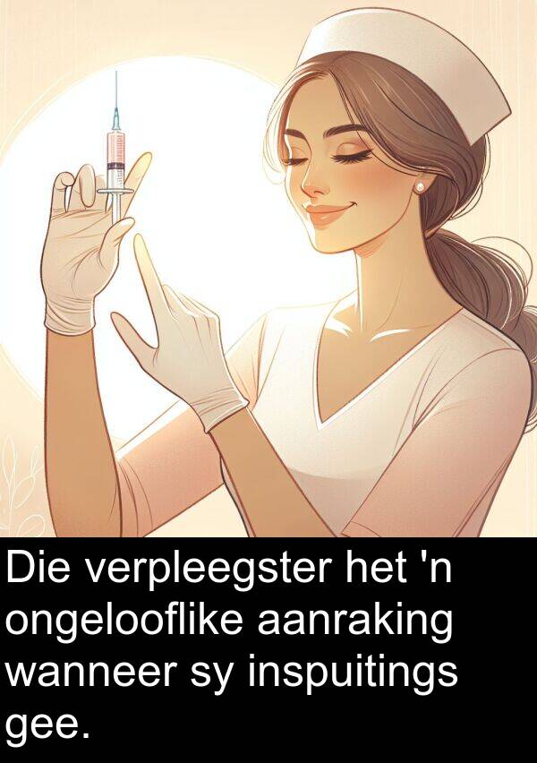 gee: Die verpleegster het 'n ongelooflike aanraking wanneer sy inspuitings gee.