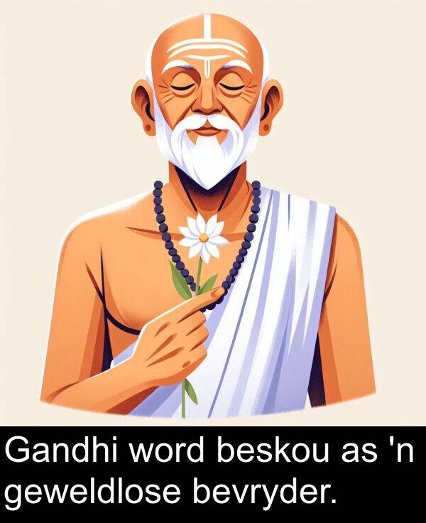 beskou: Gandhi word beskou as 'n geweldlose bevryder.