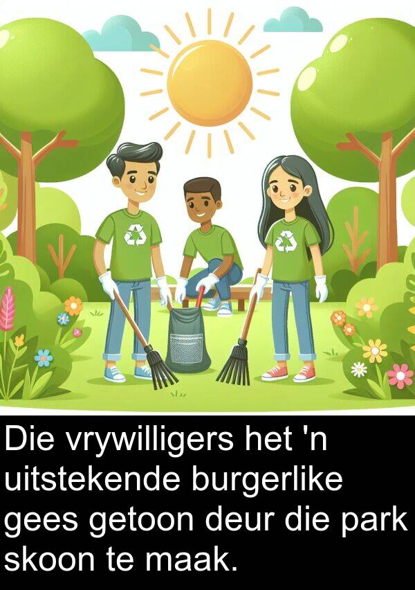 gees: Die vrywilligers het 'n uitstekende burgerlike gees getoon deur die park skoon te maak.