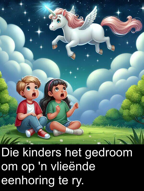 gedroom: Die kinders het gedroom om op 'n vlieënde eenhoring te ry.