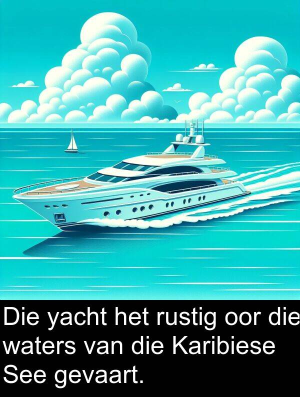 rustig: Die yacht het rustig oor die waters van die Karibiese See gevaart.