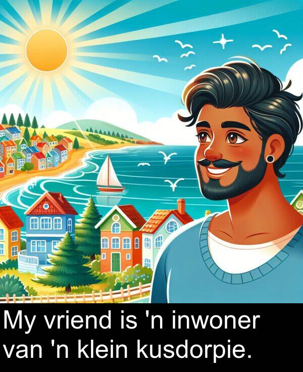 inwoner: My vriend is 'n inwoner van 'n klein kusdorpie.