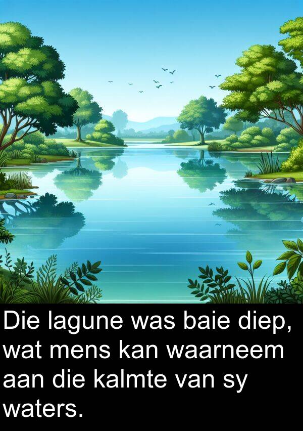 diep: Die lagune was baie diep, wat mens kan waarneem aan die kalmte van sy waters.