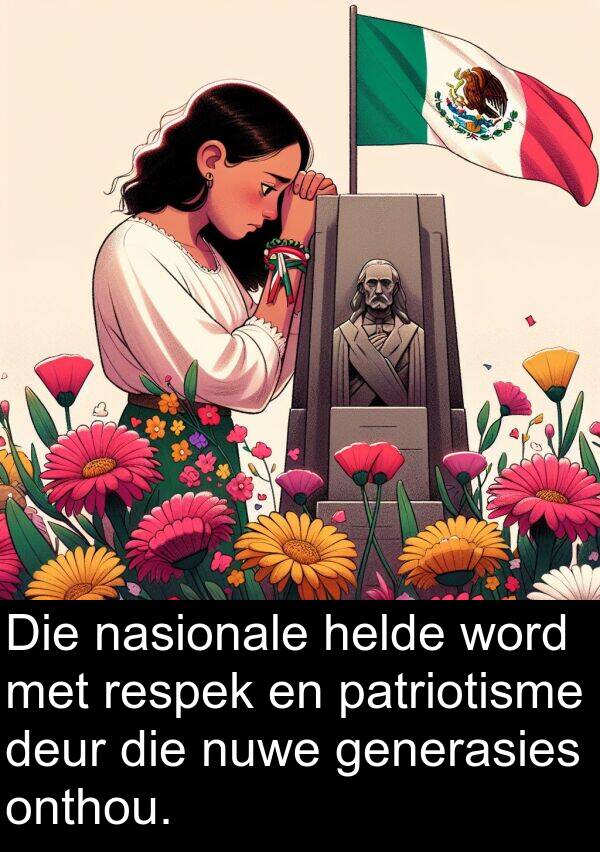 patriotisme: Die nasionale helde word met respek en patriotisme deur die nuwe generasies onthou.