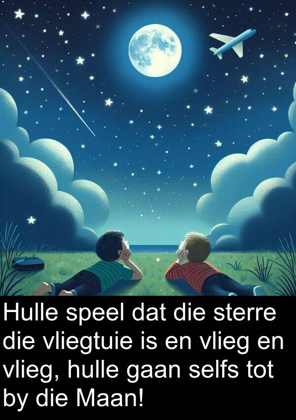 selfs: Hulle speel dat die sterre die vliegtuie is en vlieg en vlieg, hulle gaan selfs tot by die Maan!