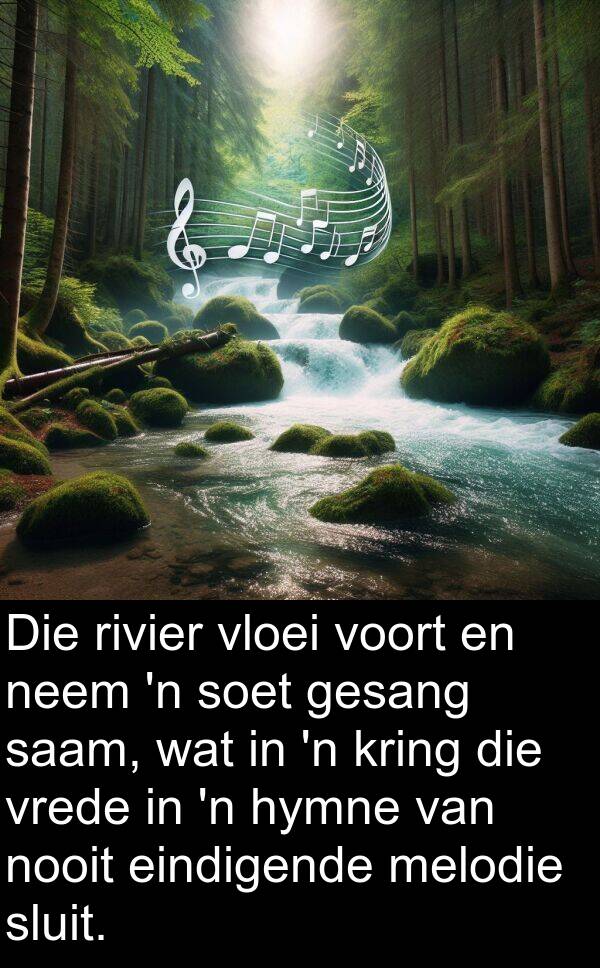 nooit: Die rivier vloei voort en neem 'n soet gesang saam, wat in 'n kring die vrede in 'n hymne van nooit eindigende melodie sluit.