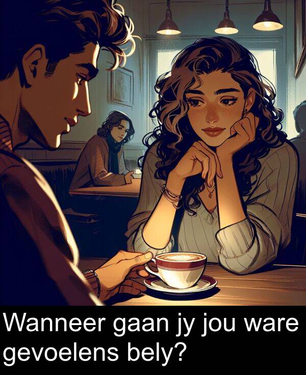 jou: Wanneer gaan jy jou ware gevoelens bely?