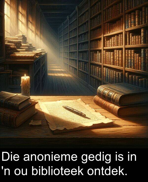 gedig: Die anonieme gedig is in 'n ou biblioteek ontdek.