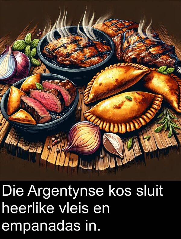 heerlike: Die Argentynse kos sluit heerlike vleis en empanadas in.