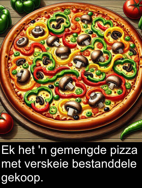 pizza: Ek het 'n gemengde pizza met verskeie bestanddele gekoop.