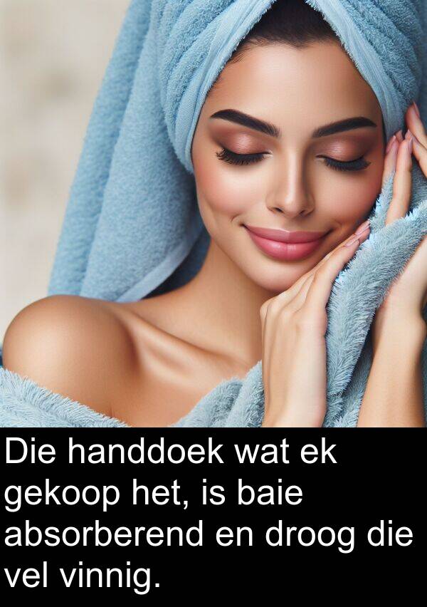 handdoek: Die handdoek wat ek gekoop het, is baie absorberend en droog die vel vinnig.