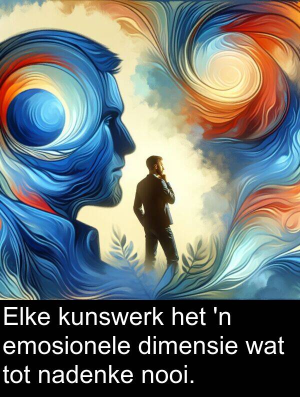 tot: Elke kunswerk het 'n emosionele dimensie wat tot nadenke nooi.