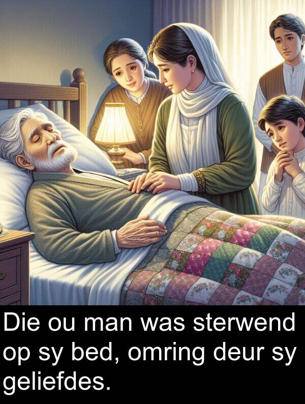 bed: Die ou man was sterwend op sy bed, omring deur sy geliefdes.