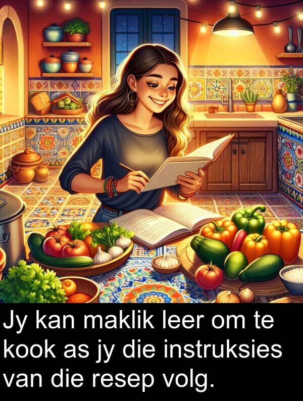 leer: Jy kan maklik leer om te kook as jy die instruksies van die resep volg.