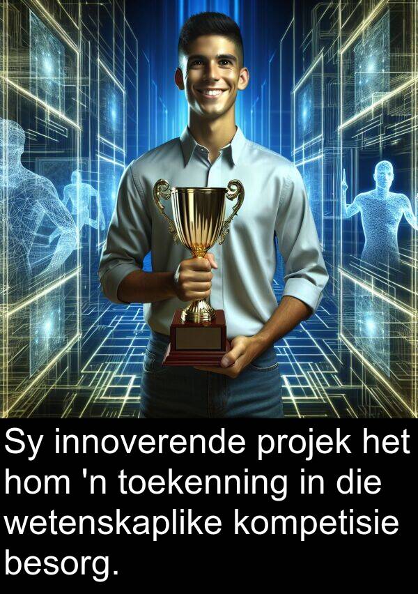 toekenning: Sy innoverende projek het hom 'n toekenning in die wetenskaplike kompetisie besorg.