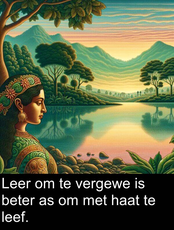 haat: Leer om te vergewe is beter as om met haat te leef.