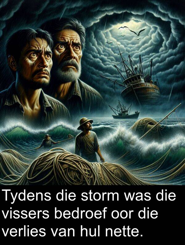 nette: Tydens die storm was die vissers bedroef oor die verlies van hul nette.