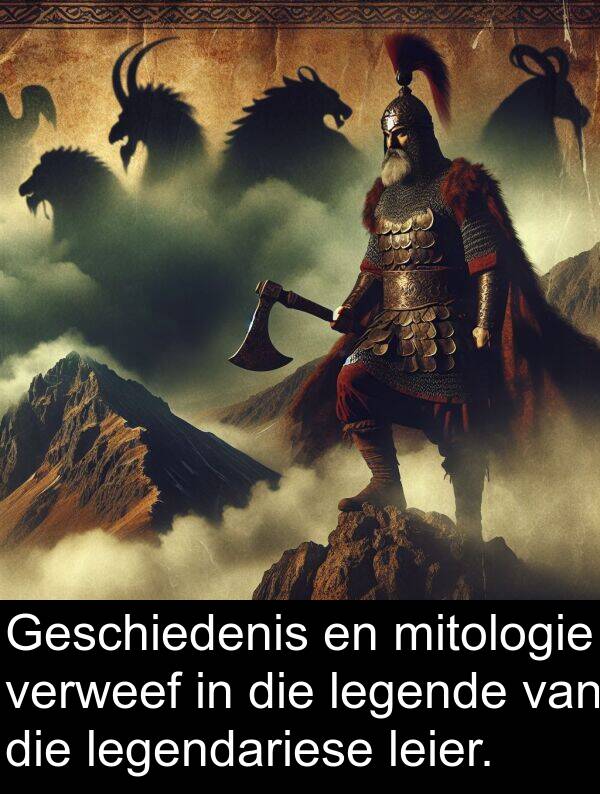 mitologie: Geschiedenis en mitologie verweef in die legende van die legendariese leier.