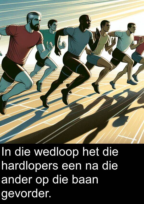 hardlopers: In die wedloop het die hardlopers een na die ander op die baan gevorder.