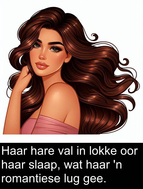 gee: Haar hare val in lokke oor haar slaap, wat haar 'n romantiese lug gee.