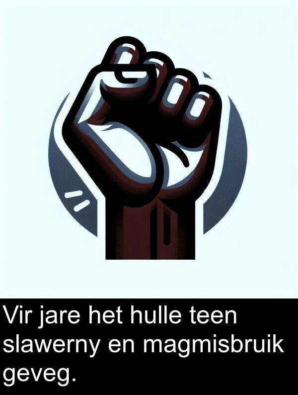 hulle: Vir jare het hulle teen slawerny en magmisbruik geveg.