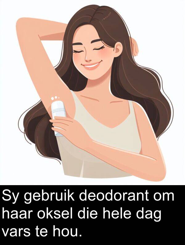 gebruik: Sy gebruik deodorant om haar oksel die hele dag vars te hou.