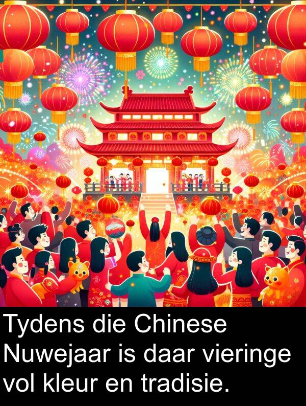 tradisie: Tydens die Chinese Nuwejaar is daar vieringe vol kleur en tradisie.