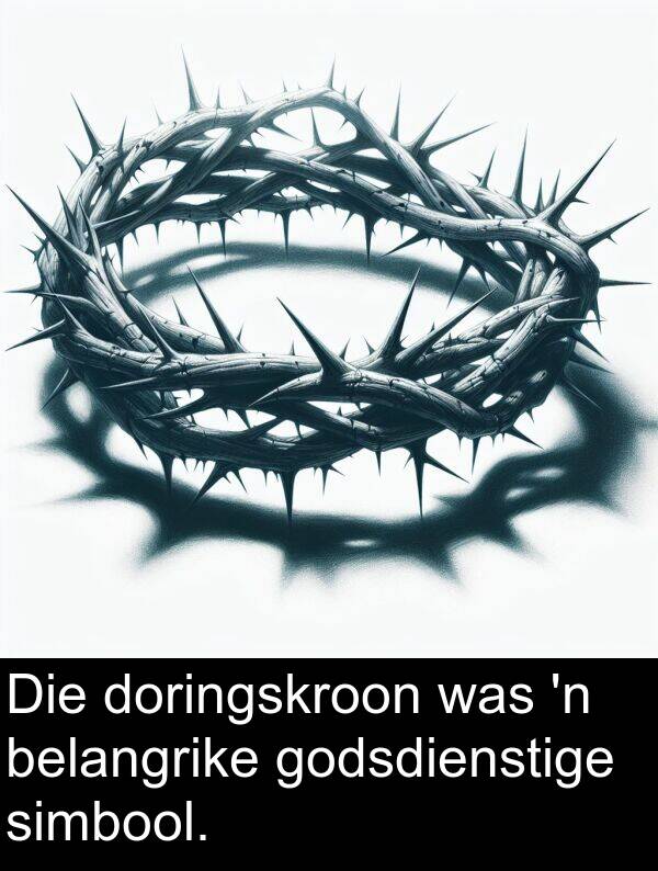 belangrike: Die doringskroon was 'n belangrike godsdienstige simbool.