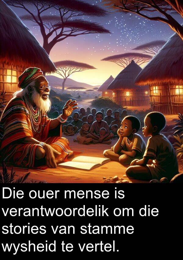 wysheid: Die ouer mense is verantwoordelik om die stories van stamme wysheid te vertel.